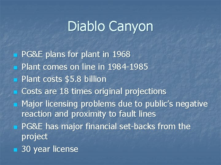 Diablo Canyon n n n PG&E plans for plant in 1968 Plant comes on