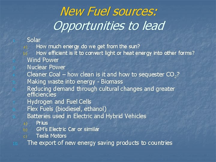 New Fuel sources: Opportunities to lead Solar 1. a) b) Wind Power Nuclear Power