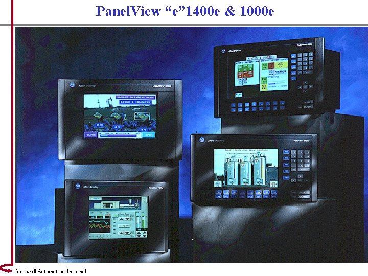 Panel. View “e” 1400 e & 1000 e Rockwell Automation Internal 