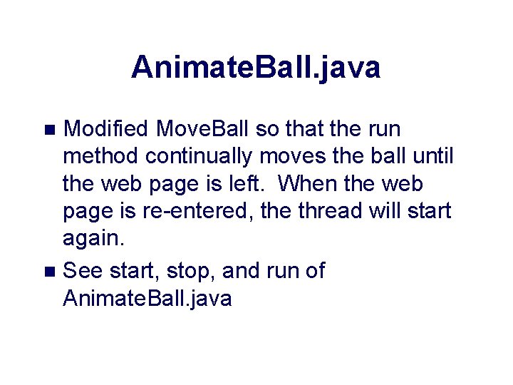 Animate. Ball. java Modified Move. Ball so that the run method continually moves the