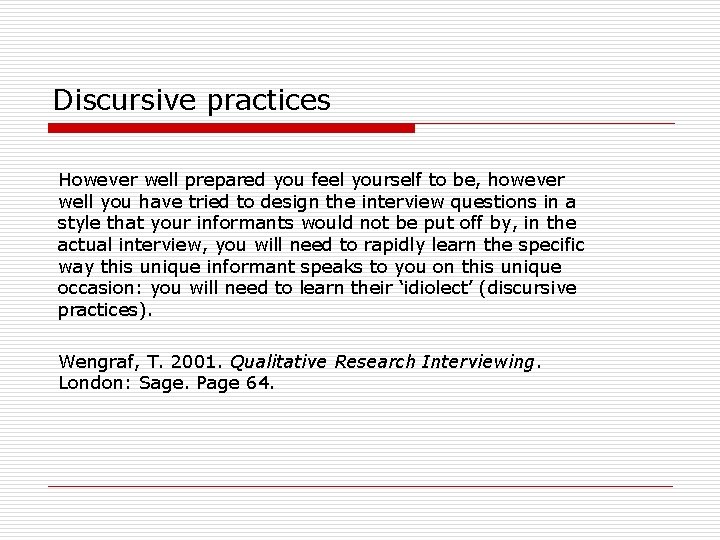 Discursive practices However well prepared you feel yourself to be, however well you have