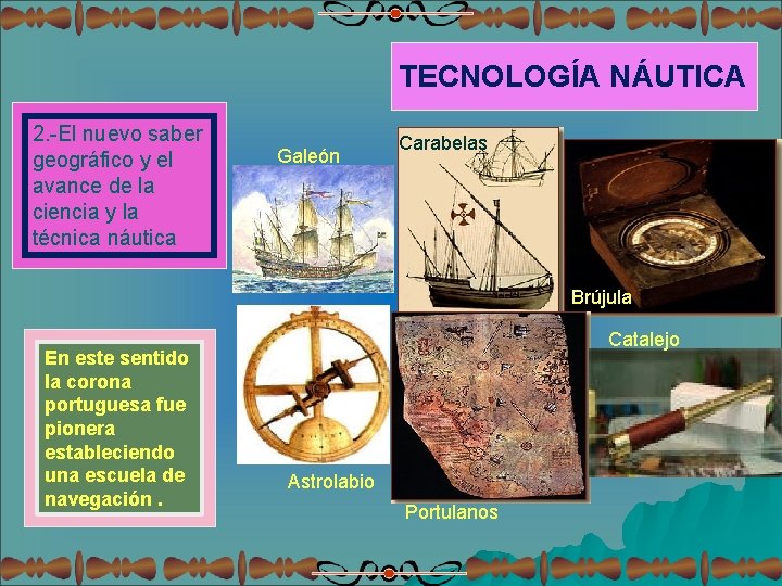TECNOLOGÍA NÁUTICA 2. -El nuevo saber geográfico y el avance de la ciencia y