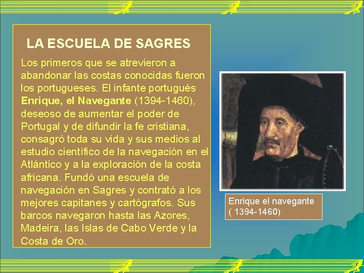 Escuela DE de SAGRES Sagres LALa ESCUELA Los primeros que se atrevieron a abandonar