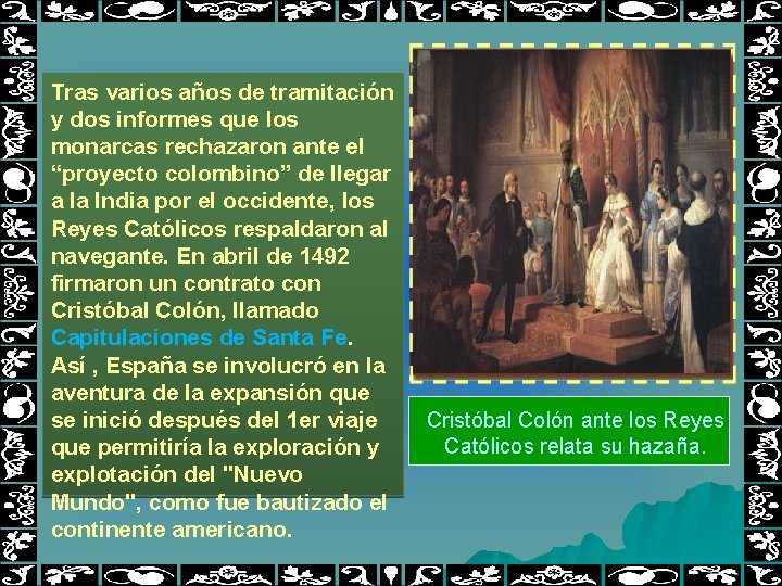 Tras varios años de tramitación y dos informes que los monarcas rechazaron ante el