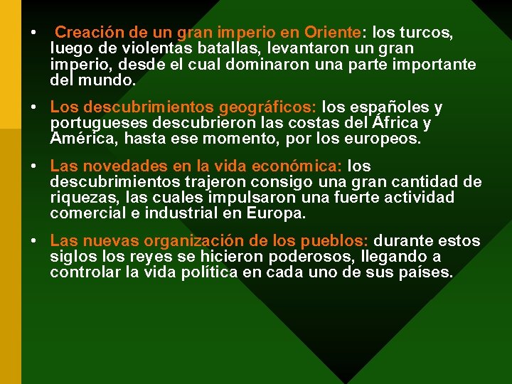  • Creación de un gran imperio en Oriente: los turcos, luego de violentas