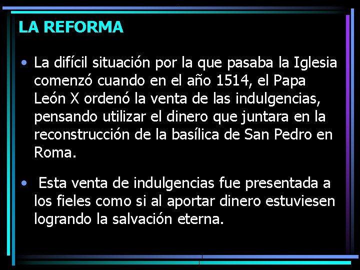 LA REFORMA • La difícil situación por la que pasaba la Iglesia comenzó cuando
