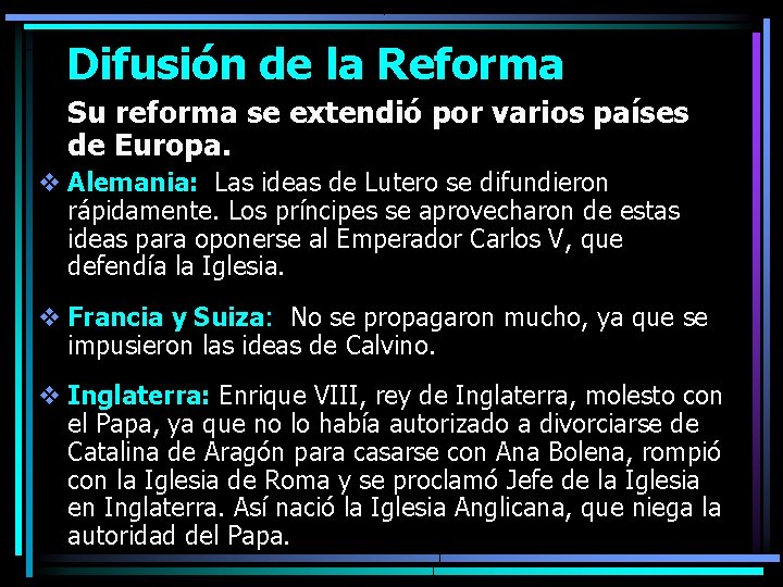 Difusión de la Reforma Su reforma se extendió por varios países de Europa. v