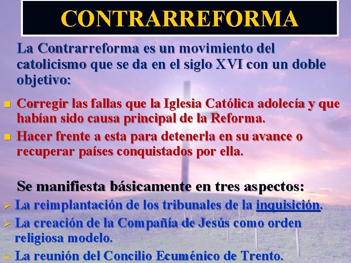 CONTRARREFORMA La Contrarreforma es un movimiento del catolicismo que se da en el siglo