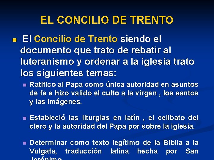 EL CONCILIO DE TRENTO n El Concilio de Trento siendo el documento que trato