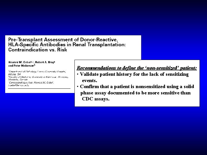 Recommendations to define the ‘non-sensitized’ patient: • Validate patient history for the lack of