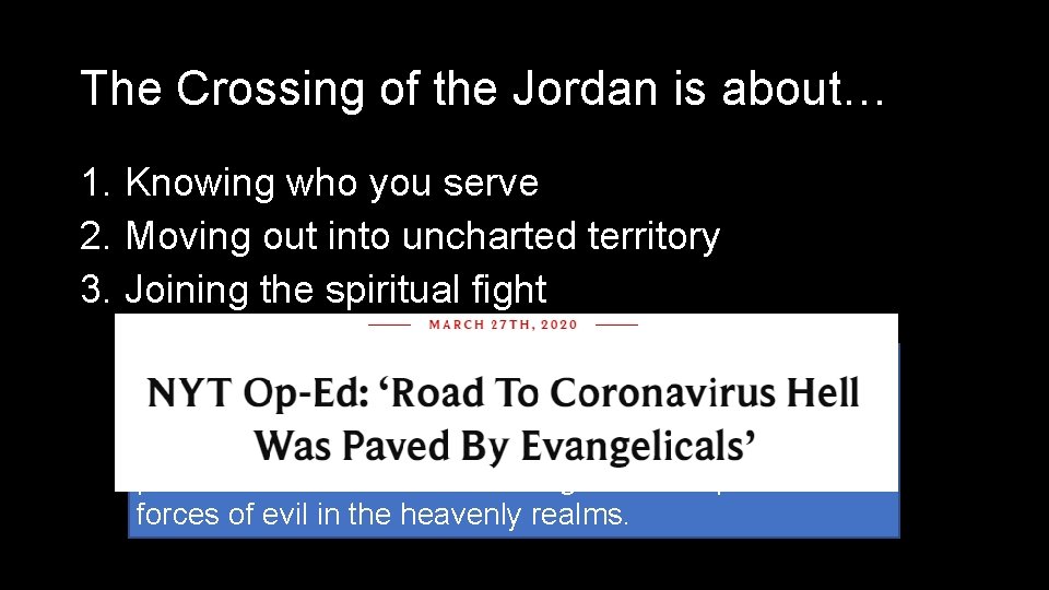 The Crossing of the Jordan is about… 1. Knowing who you serve 2. Moving