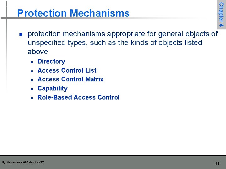 Chapter 4 Protection Mechanisms n protection mechanisms appropriate for general objects of unspecified types, Chapter 4 Protection Mechanisms n protection mechanisms appropriate for general objects of unspecified types,