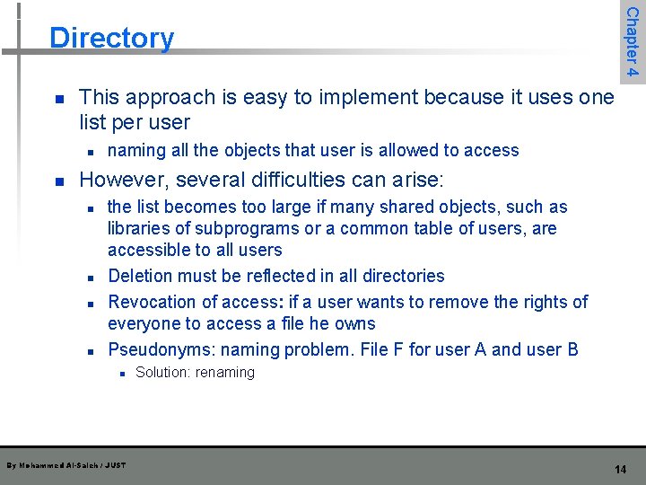 n This approach is easy to implement because it uses one list per user n This approach is easy to implement because it uses one list per user