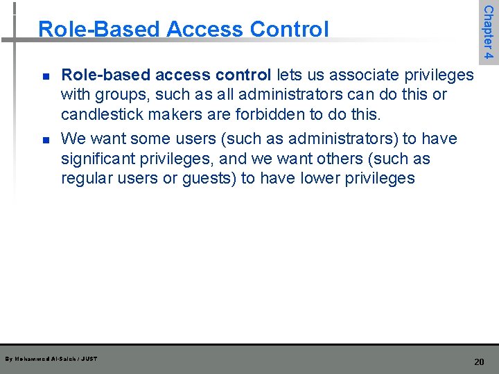 n n Chapter 4 Role-Based Access Control Role-based access control lets us associate privileges n n Chapter 4 Role-Based Access Control Role-based access control lets us associate privileges