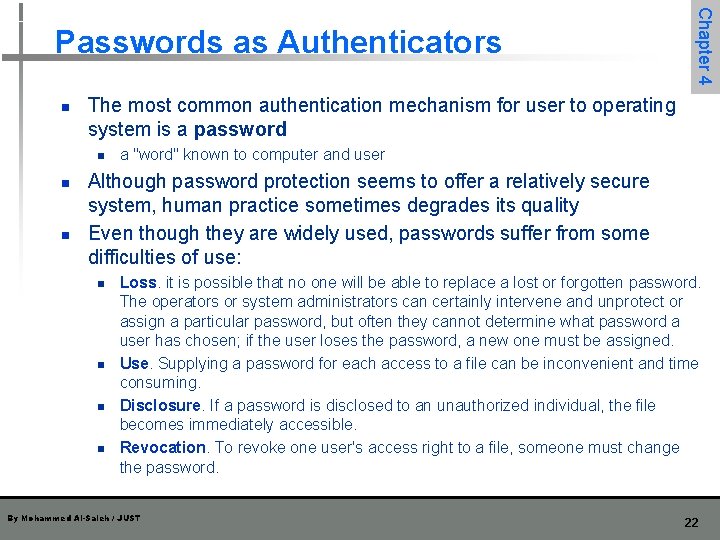 n The most common authentication mechanism for user to operating system is a password n The most common authentication mechanism for user to operating system is a password