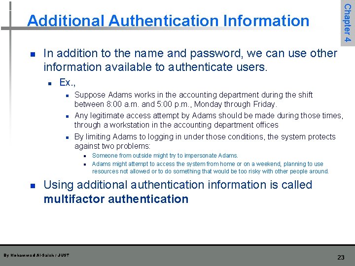 n In addition to the name and password, we can use other information available n In addition to the name and password, we can use other information available