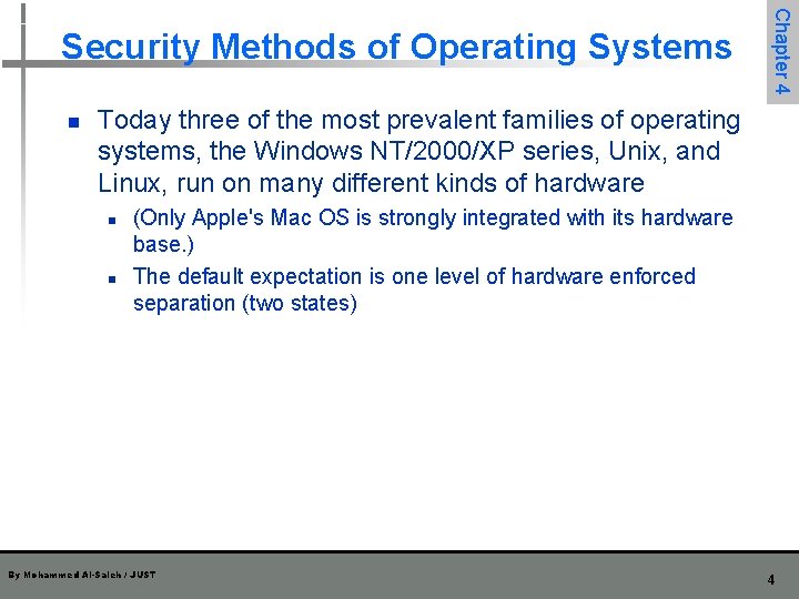 n Chapter 4 Security Methods of Operating Systems Today three of the most prevalent n Chapter 4 Security Methods of Operating Systems Today three of the most prevalent