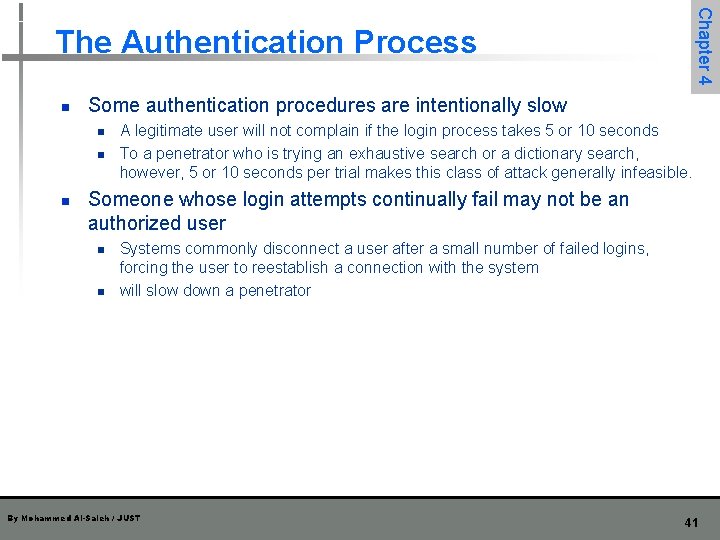 Chapter 4 The Authentication Process n Some authentication procedures are intentionally slow n n Chapter 4 The Authentication Process n Some authentication procedures are intentionally slow n n