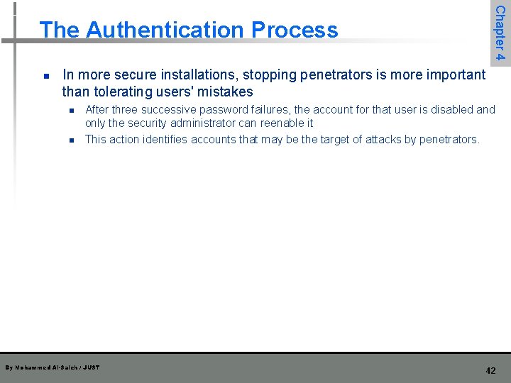 n Chapter 4 The Authentication Process In more secure installations, stopping penetrators is more n Chapter 4 The Authentication Process In more secure installations, stopping penetrators is more
