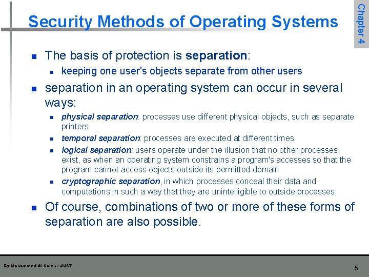 n The basis of protection is separation: n n keeping one user's objects separate n The basis of protection is separation: n n keeping one user's objects separate