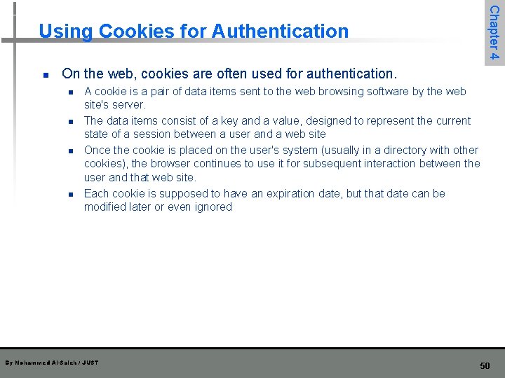 n Chapter 4 Using Cookies for Authentication On the web, cookies are often used n Chapter 4 Using Cookies for Authentication On the web, cookies are often used