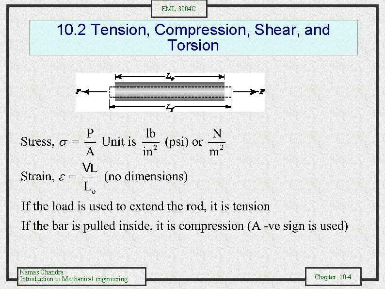 EML 3004 C 10. 2 Tension, Compression, Shear, and Torsion Namas Chandra Introduction to