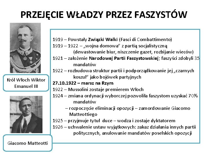 PRZEJĘCIE WŁADZY PRZEZ FASZYSTÓW Król Włoch Wiktor Emanuel III Giacomo Matteotti 1919 – Powstały