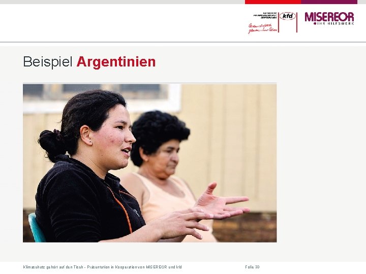 Beispiel Argentinien Klimaschutz gehört auf den Tisch ˗ Präsentation in Kooperation von MISEREOR und