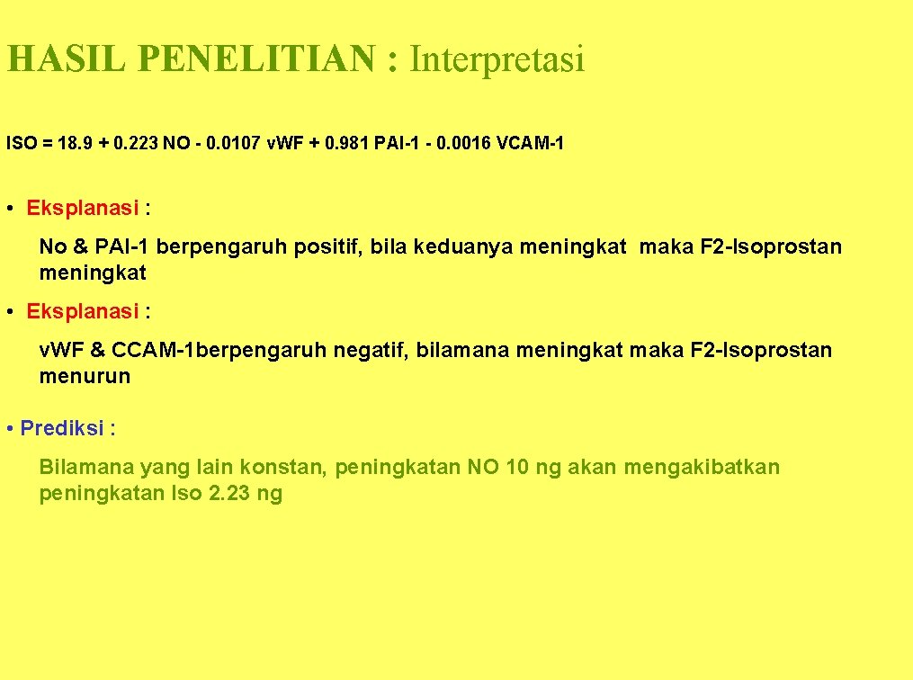 HASIL PENELITIAN : Interpretasi ISO = 18. 9 + 0. 223 NO - 0.