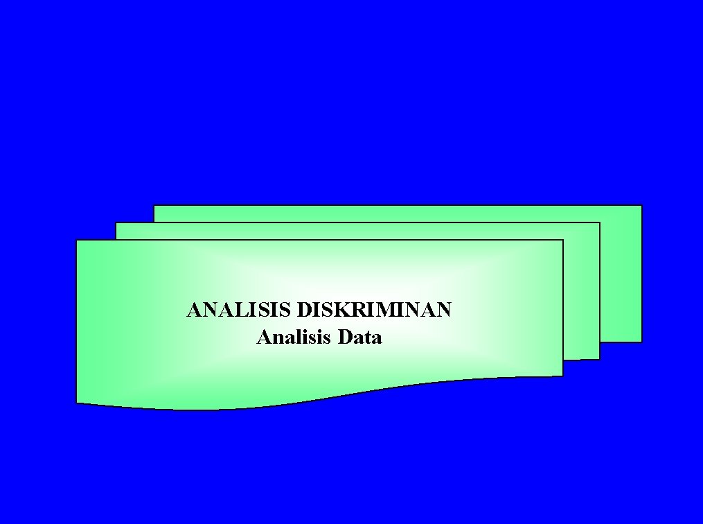 ANALISIS DISKRIMINAN Analisis Data 