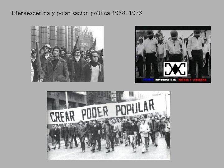 Efervescencia y polarización política 1958 -1973 