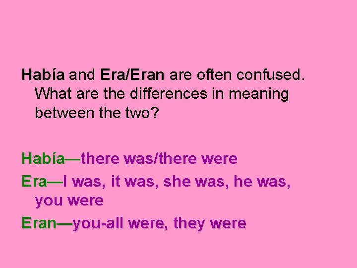 Había and Era/Eran are often confused. What are the differences in meaning between the