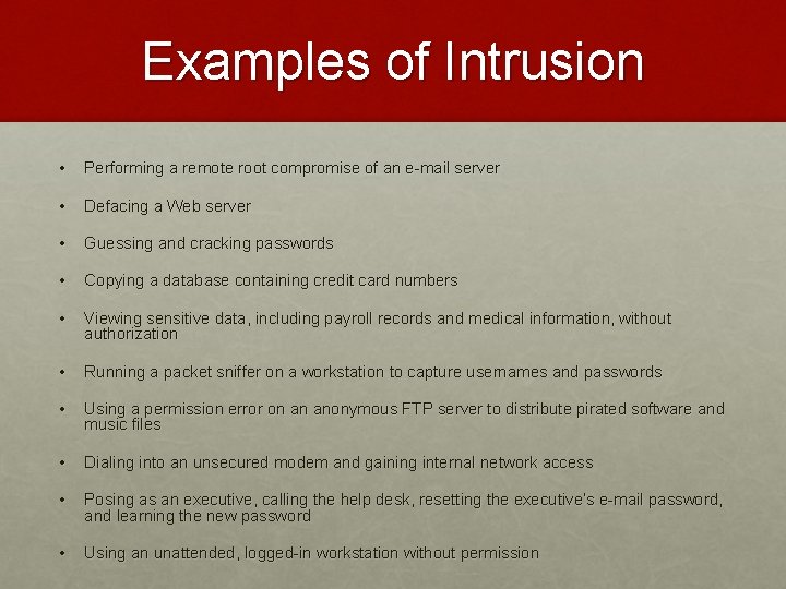 Examples of Intrusion • Performing a remote root compromise of an e-mail server •