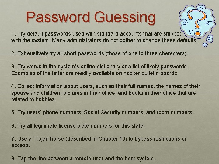 Password Guessing 1. Try default passwords used with standard accounts that are shipped with