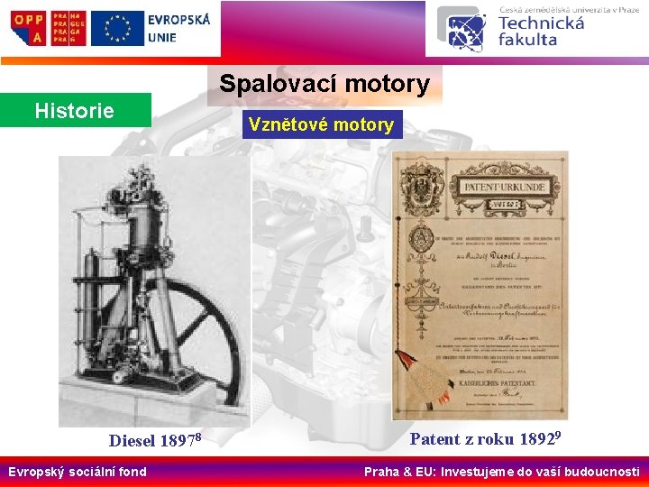 Spalovací motory Historie Diesel 18978 Evropský sociální fond Vznětové motory Patent z roku 18929