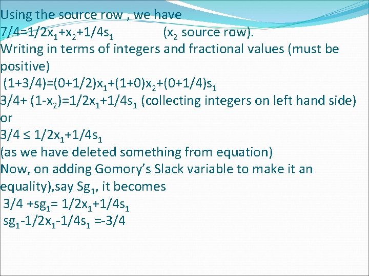 Using the source row , we have 7/4=1/2 x 1+x 2+1/4 s 1 (x