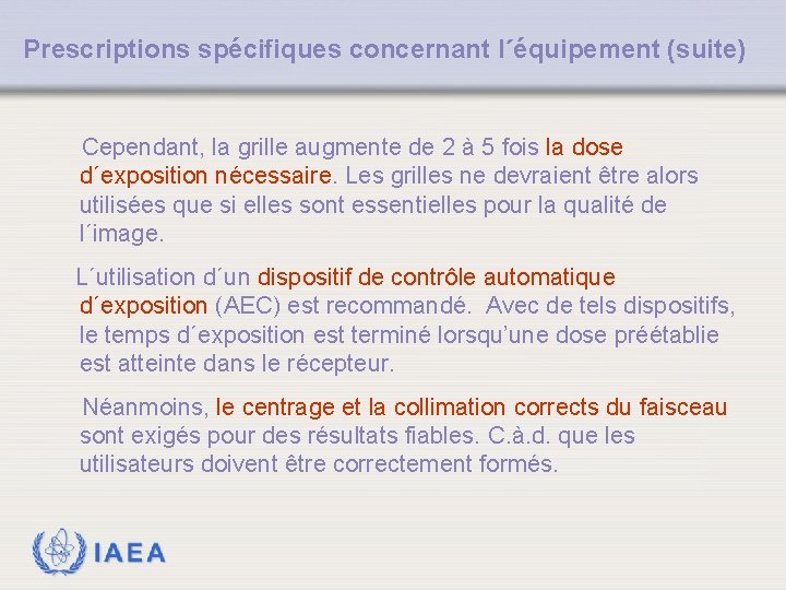 Prescriptions spécifiques concernant l´équipement (suite) Cependant, la grille augmente de 2 à 5 fois