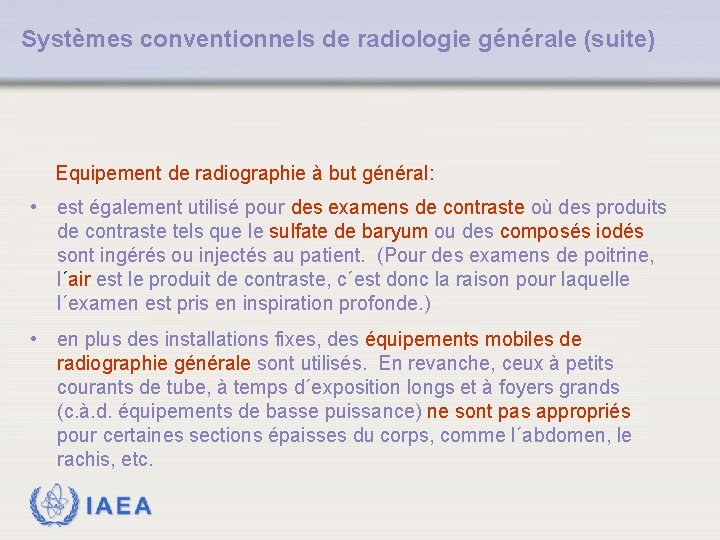 Systèmes conventionnels de radiologie générale (suite) Equipement de radiographie à but général: • est