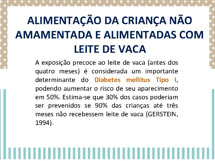 ALIMENTAÇÃO DA CRIANÇA NÃO AMAMENTADA E ALIMENTADAS COM LEITE DE VACA A exposição precoce ALIMENTAÇÃO DA CRIANÇA NÃO AMAMENTADA E ALIMENTADAS COM LEITE DE VACA A exposição precoce