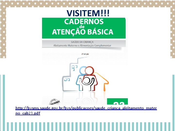 VISITEM!!! Sexo Masculino Feminino Idade 0 a 3 anos 3 a 10 anos Equação VISITEM!!! Sexo Masculino Feminino Idade 0 a 3 anos 3 a 10 anos Equação