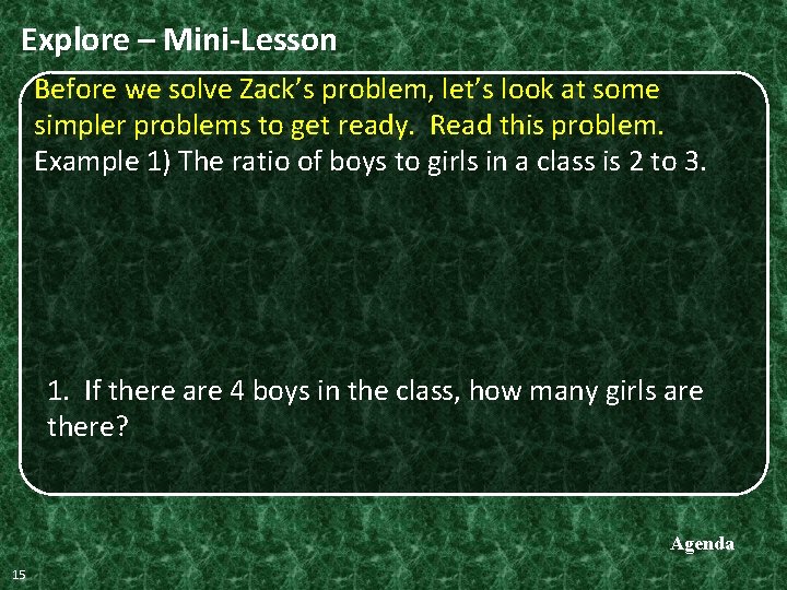 Explore – Mini-Lesson Before we solve Zack’s problem, let’s look at some simpler problems