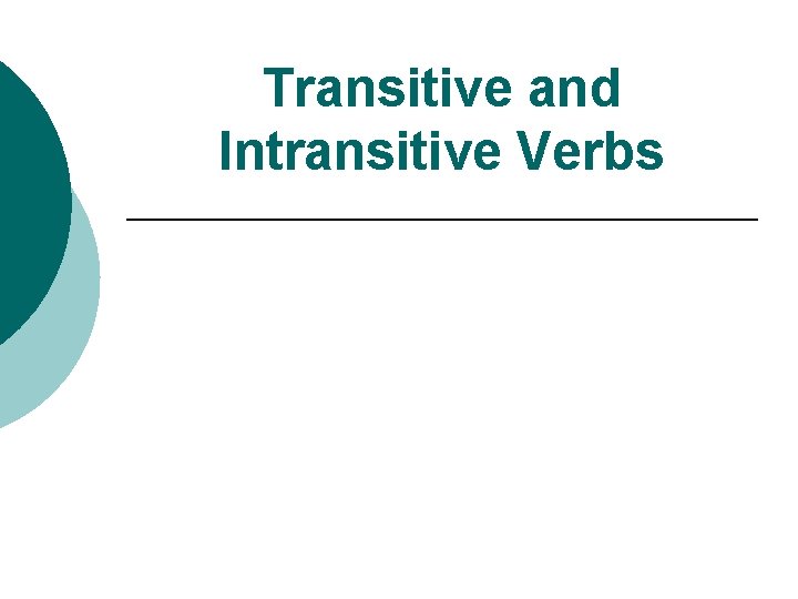 Transitive and Intransitive Verbs 