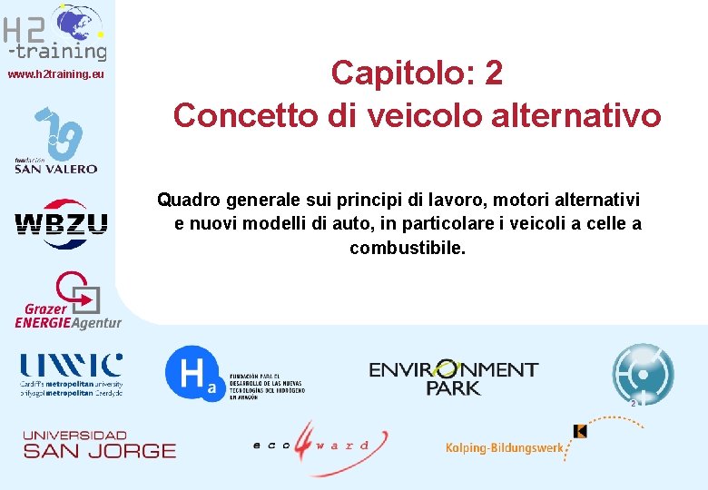 www. h 2 training. eu Capitolo: 2 Concetto di veicolo alternativo Quadro generale sui