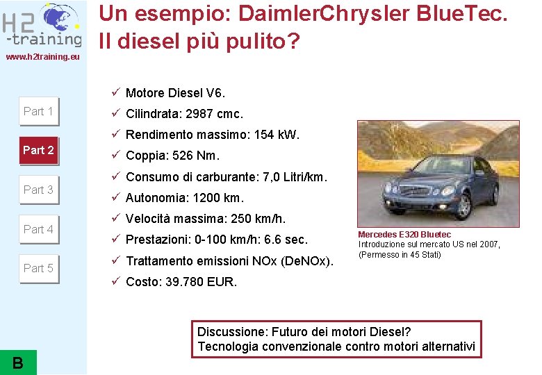 www. h 2 training. eu Un esempio: Daimler. Chrysler Blue. Tec. Il diesel più