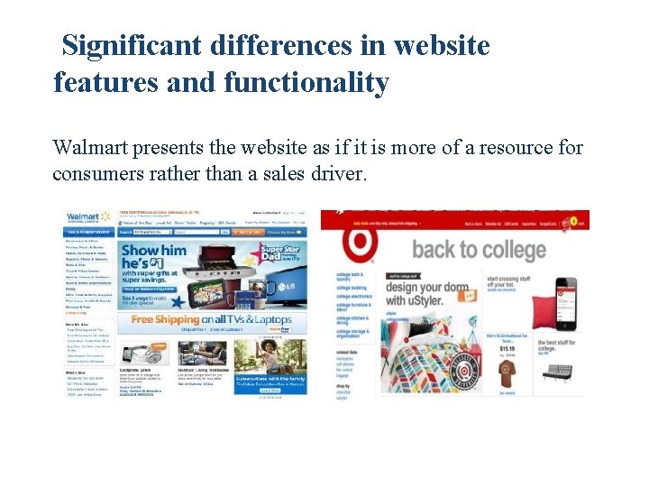 Significant differences in website features and functionality Walmart presents the website as if it Significant differences in website features and functionality Walmart presents the website as if it