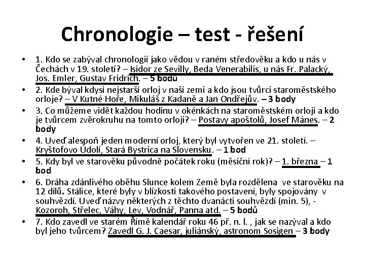 Chronologie – test - řešení • • 1. Kdo se zabýval chronologií jako vědou