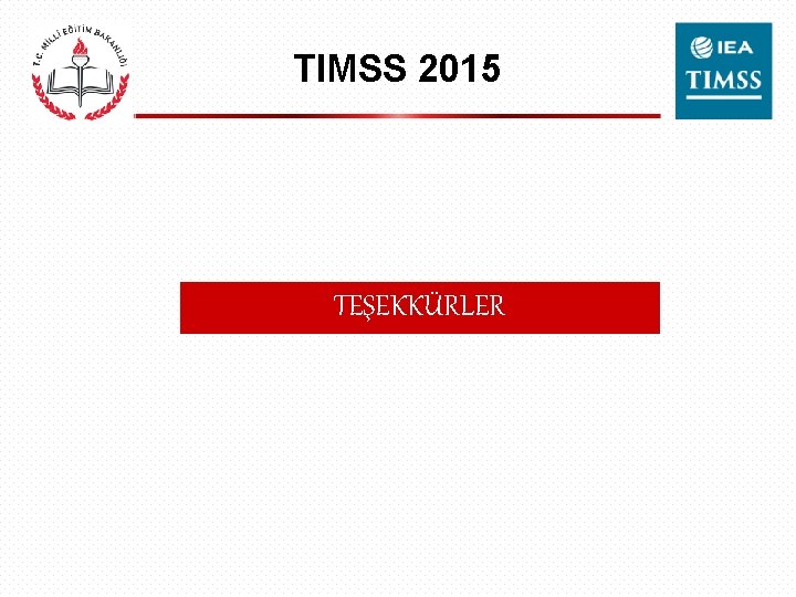 TIMSS 2015 TEŞEKKÜRLER 