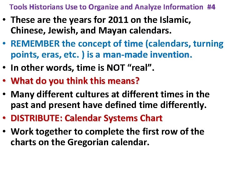Tools Historians Use to Organize and Analyze Information #4 • These are the years