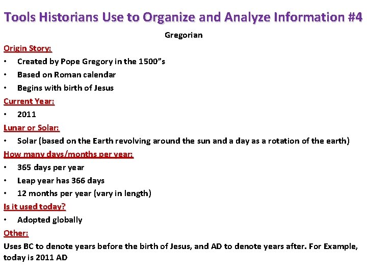 Tools Historians Use to Organize and Analyze Information #4 Gregorian Origin Story: • Created