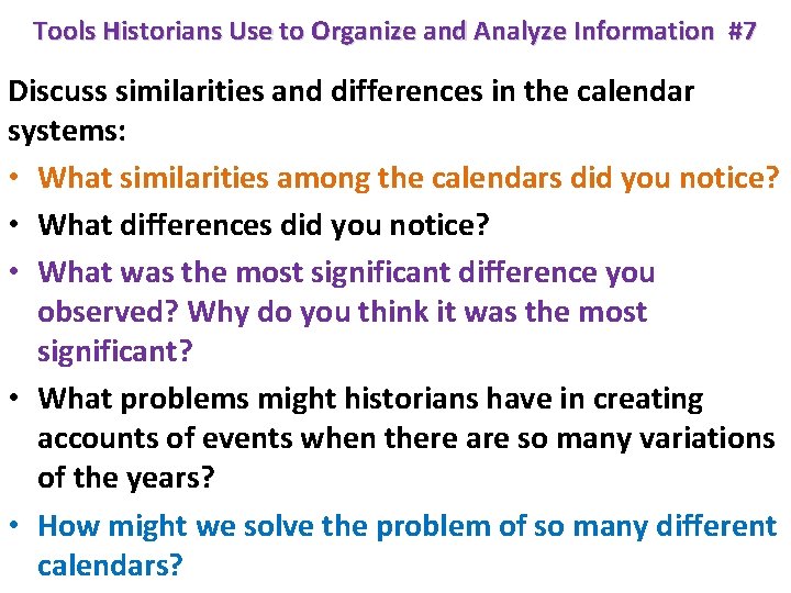 Tools Historians Use to Organize and Analyze Information #7 Discuss similarities and differences in